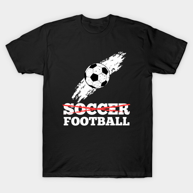 It's Football, not Soccer - Funny Grunge Soccer Ball Design